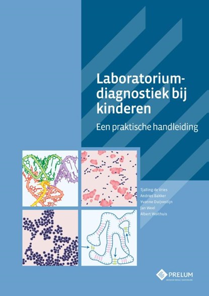 Laboratoriumdiagnostiek bij kinderen, Andries Bakker ; Jan Weel ; Albert Wolthuis - Gebonden - 9789085621324