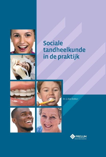 Sociale tandheelkunde in de praktijk, Jan den Dekker - Paperback - 9789085621461