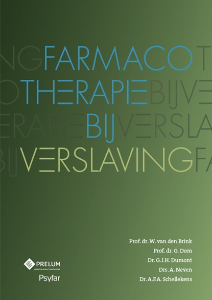 Farmacotherapie bij verslaving, W. van den Brink ; G. Dom ; G.J.H. Dumont ; A. Neven ; A.F.A. Schellekens - Gebonden - 9789085621607