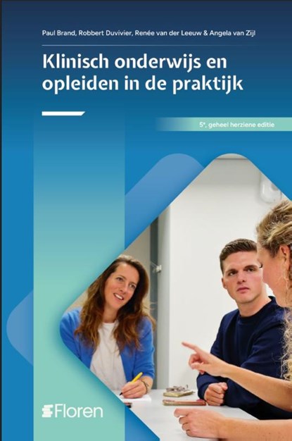 Klinische Onderwijs en Opleiden in de Praktijk, Paul Brand ; Robbert Duvivier ; Renée van der Leeuw ; Angela van Zijl - Gebonden - 9789085622635