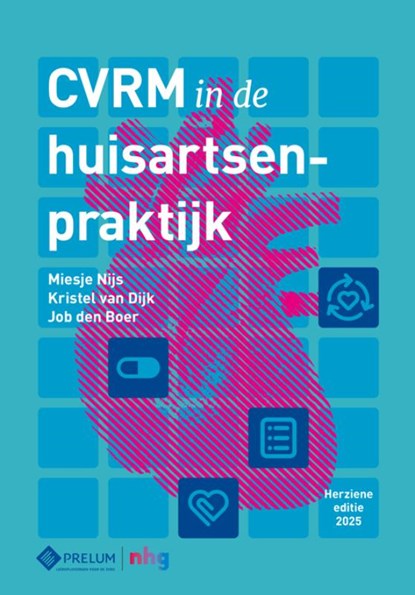 CVRM in de huisartsenpraktijk, J.K.W. den Boer ; M.M. Nijs ; K. van Dijk - Gebonden - 9789085622642