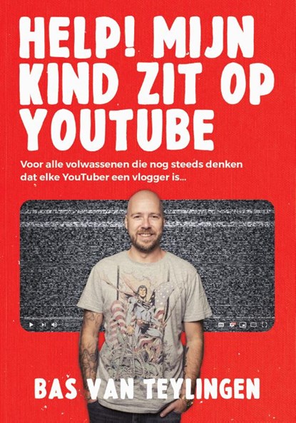 Help! Mijn kind zit op YouTube, Bas van Teylingen - Paperback - 9789085675150