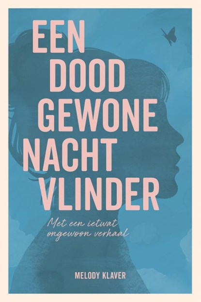 Een doodgewone nachtvlinder, Melody Klaver - Paperback - 9789085676645