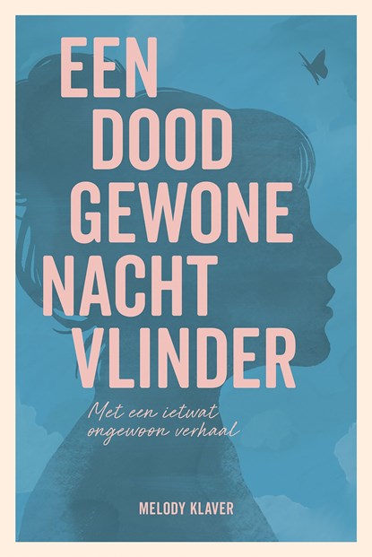 Een doodgewone nachtvlinder, Melody Klaver - Ebook - 9789085677642