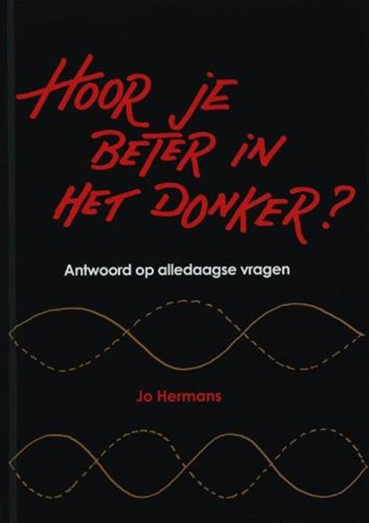 Hoor je beter in het donker ?, HERMANS, J. - Gebonden - 9789085710615
