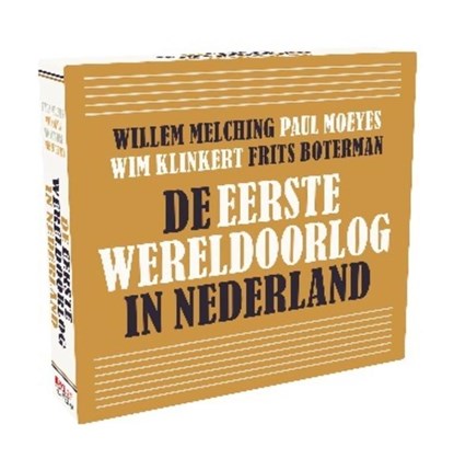 De eerste wereldoorlog in Nederland, Willem Melching ; Wim Klinkert ; Paul Moeyes ; Frits Boterman - AVM - 9789085711445