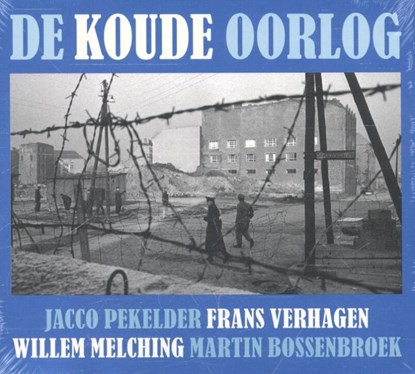 De Koude Oorlog (Luisterbox), Jacco Pekelder ; Frans Verhagen ; Willem Melching ; Martin Bossenbroek - AVM - 9789085714286