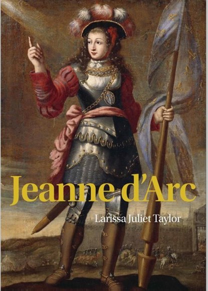Jeanne d'Arc, Larissa Juliet Taylor - Ebook - 9789085714729