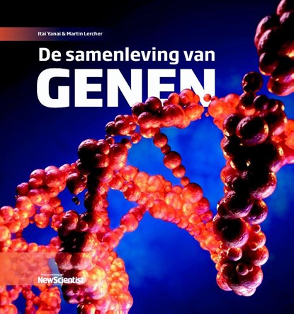 De samenleving van genen, Itai Yanai ; Martin Lercher - Gebonden - 9789085715252