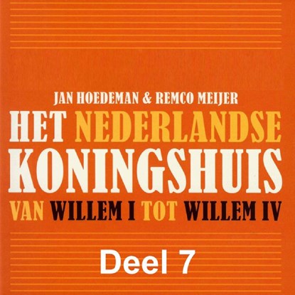 Het Nederlandse koningshuis van Willem I tot Willem IV, Jan Hoedeman ; Remco Meijer - Luisterboek MP3 - 9789085715481