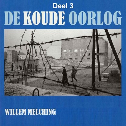 De Koude Oorlog 3, Willem Melching - Luisterboek MP3 - 9789085715566