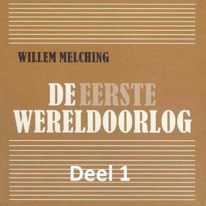 De Eerste Wereldoorlog 1, Willem Melching - Luisterboek MP3 - 9789085715580