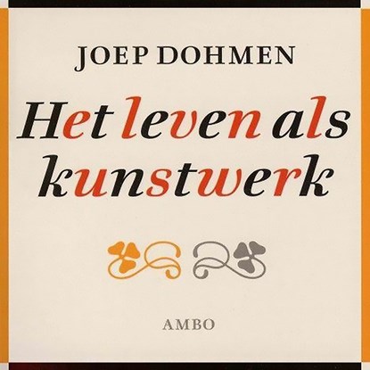 Het leven als kunstwerk, Joep Dohmen - Luisterboek MP3 - 9789085715764