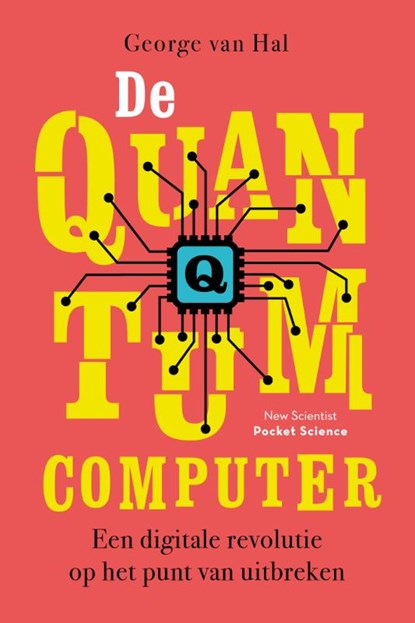 De quantumcomputer, George van Hal - Paperback - 9789085716020