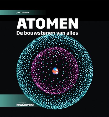 Atomen, Jack Challoner - Gebonden - 9789085716594