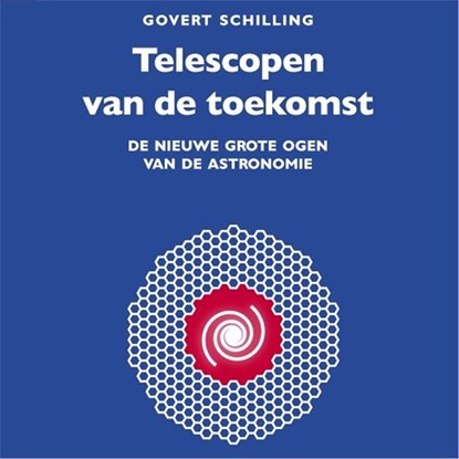 Telescopen van de toekomst, Govert Schilling - Luisterboek MP3 - 9789085716631
