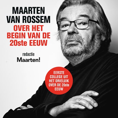 Maarten van Rossem over het begin van de twintigste eeuw, Maarten van Rossem - Luisterboek MP3 - 9789085717065