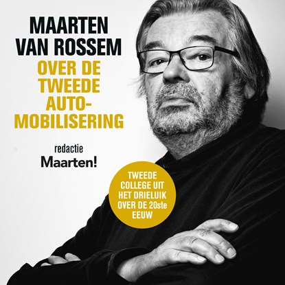 Maarten van Rossem over de tweede automobilisering, Maarten van Rossem - Luisterboek MP3 - 9789085717072