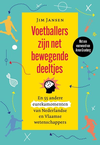 Voetballers zijn net bewegende deeltjes, Jim Jansen - Paperback - 9789085717447