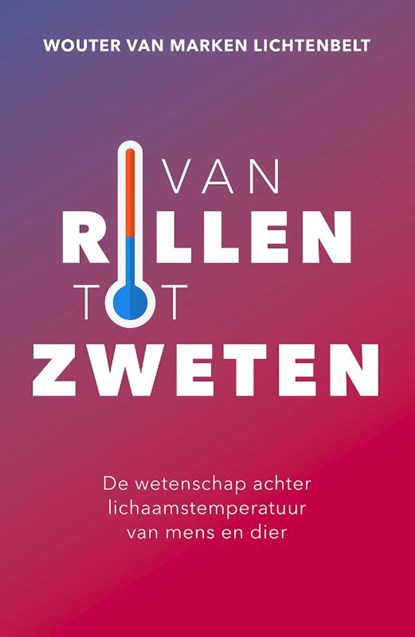 Van rillen tot zweten, Wouter van Marken Lichtenbelt - Paperback - 9789085718352