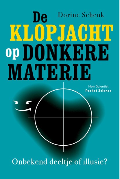 De klopjacht op donkere materie, Dorine Schenk - Ebook - 9789085718369