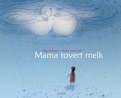 Mama tovert melk, M. Verbeelen - Gebonden - 9789085750307