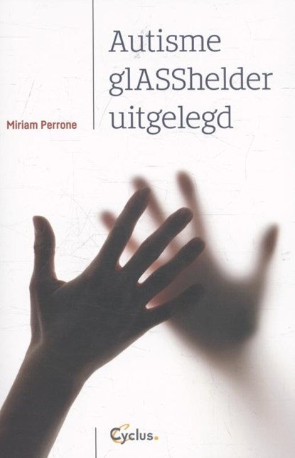 Autisme glASShelder uitgelegd, Miriam Perrone - Paperback - 9789085750635