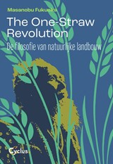 The one straw revolution - Masanobu Fukuoka - 9789085751021