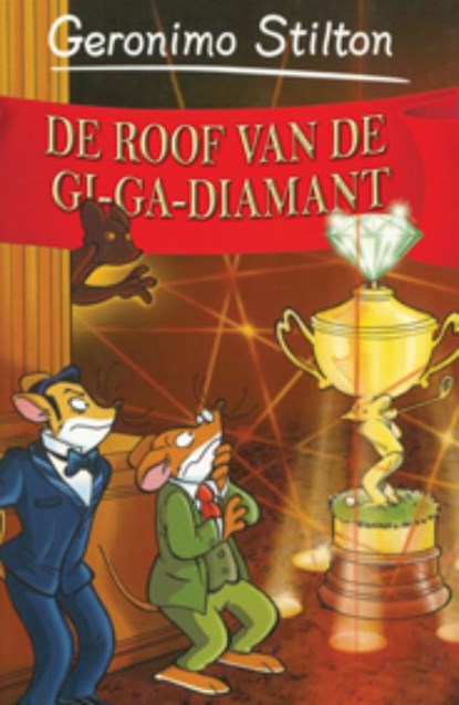 De roof van de gi-ga-diamant, Geronimo Stilton ; Wasabi!Studio Fungo ; De Wakkere Muis - Gebonden - 9789085921387
