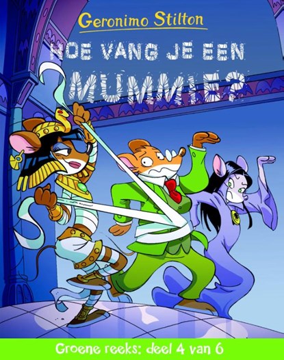 Hoe vang je een mummie?, Geronimo Stilton - Gebonden - 9789085923176