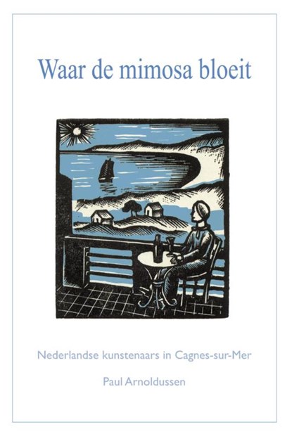 Waar de mimosa bloeit, Paul Arnoldussen - Paperback - 9789086050109