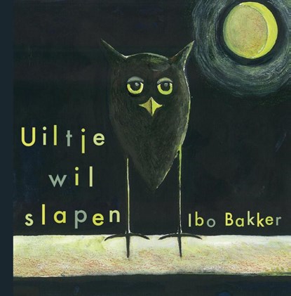 Uiltje wil slapen, Ibo Bakker - Gebonden - 9789086050130