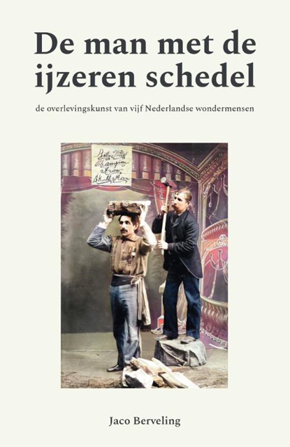 De man met de ijzeren schedel, Jaco Berveling - Paperback - 9789086050277