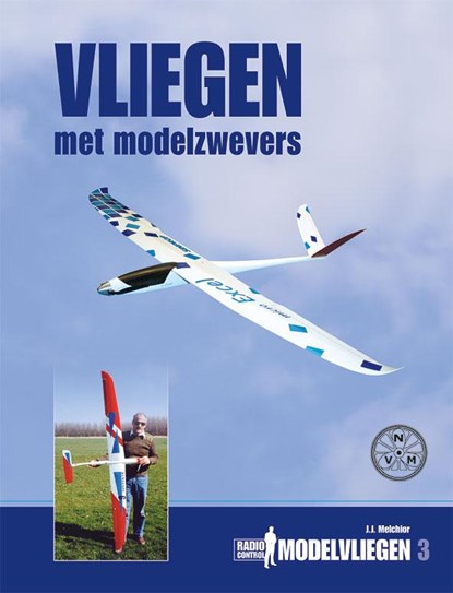 Vliegen met modelzwevers, J.J. Melchior - Paperback - 9789086163038