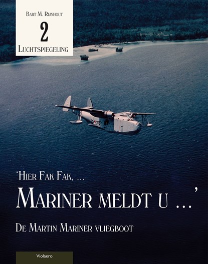 Hier Fak Fak, Mariner meldt U ..., Bart M. Rijnhout - Ebook - 9789086163304