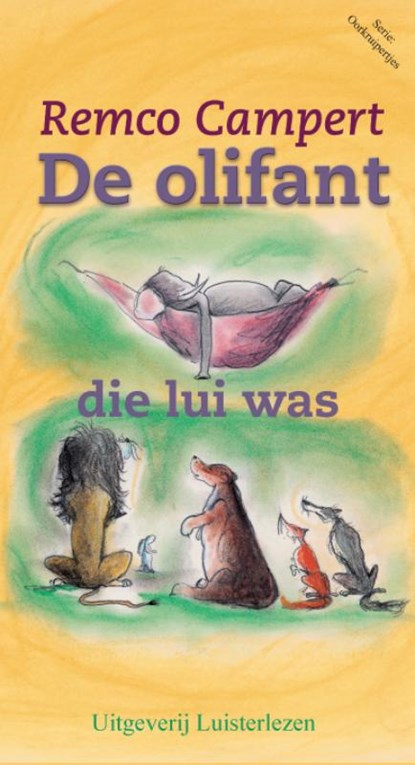 Oorkruipertjes De olifant die lui was, Remco Campert - AVM - 9789086260355