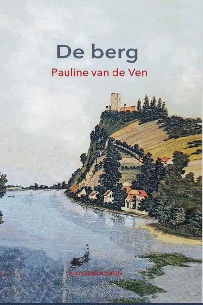 De berg, Pauline van de Ven - Gebonden - 9789086410934