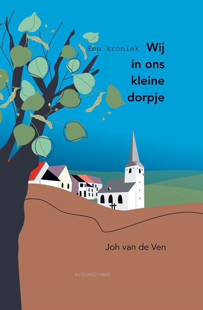 Wij in ons kleine dorpje, een kroniek, Joh van de Ven - Gebonden - 9789086410965