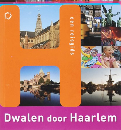 Dwalen door Haarlem, J. Oonincx ; W. Swarte ; S. Vink - Paperback - 9789086450213