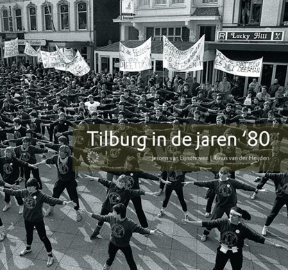 Tilburg in de jaren '80, J. van Eijndhoven - Paperback - 9789086450268