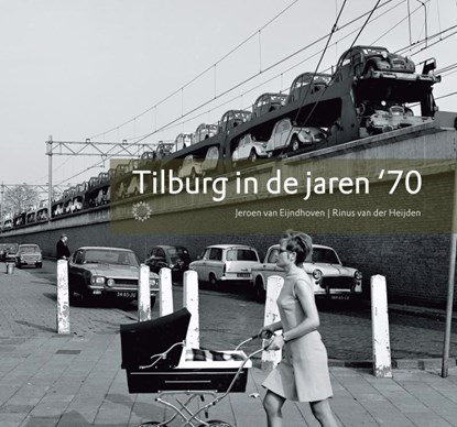 Tilburg in de jaren '70, Jeroen van Eijndhoven ; Rinus van der Heijden - Paperback - 9789086450336