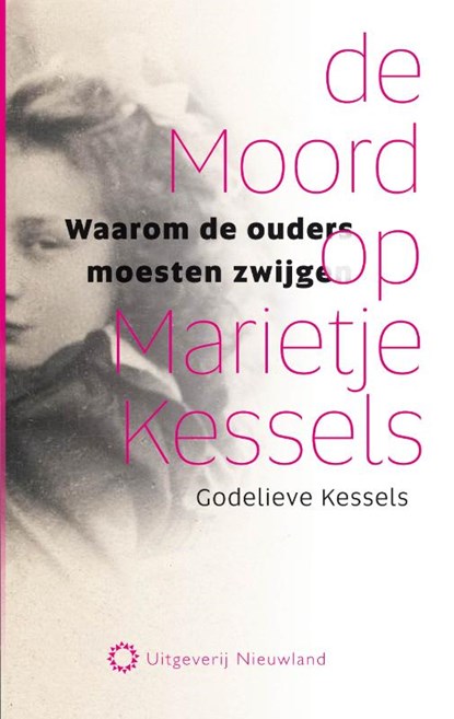 De moord op Marietje Kessels, Godelieve Kessels ; Peter Nissen - Paperback - 9789086450374