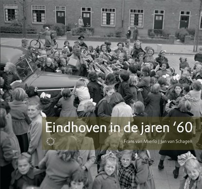 Eindhoven in de jaren 60, Jan van Schagen - Paperback - 9789086450398