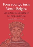 Fons et origo iuris Versio Belgica | Jan Hallebeek ; Tammo Wallinga | 