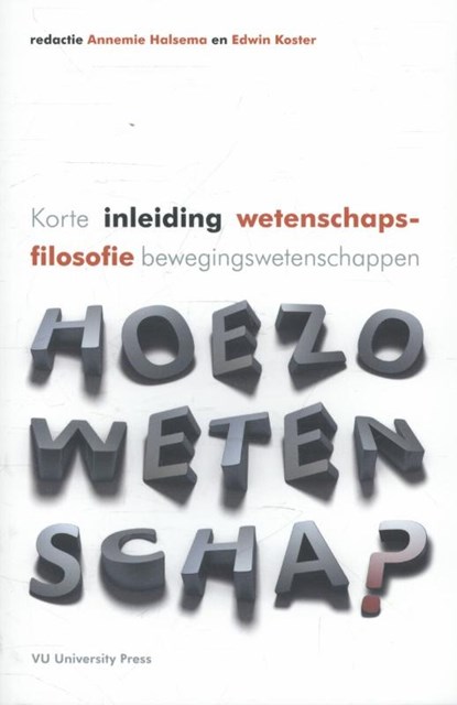 Hoezo wetenschap?, Annemie Halsema ; Edwin Koster - Paperback - 9789086595570