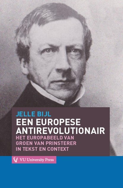 Een Europese antirevolutionair, Jelle Bijl - Paperback - 9789086595716