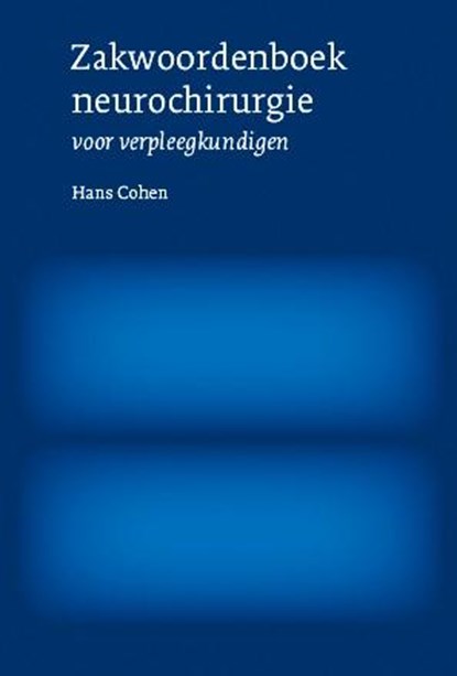Zakwoordenboek neurochirurgie voor verpleegkundigen, Hans Cohen - Paperback - 9789086596423