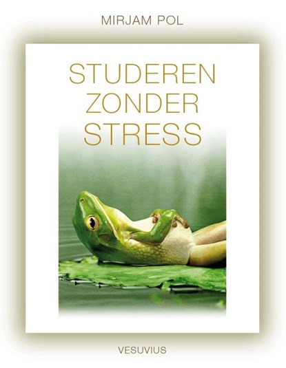 Studeren zonder stress, Mirjam Pol - Paperback - 9789086597611