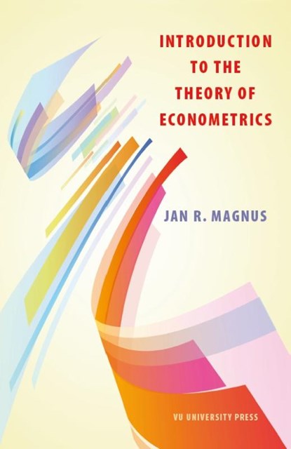 Introduction to the theory of econometrics, Jan R. Magnus - Paperback - 9789086597666