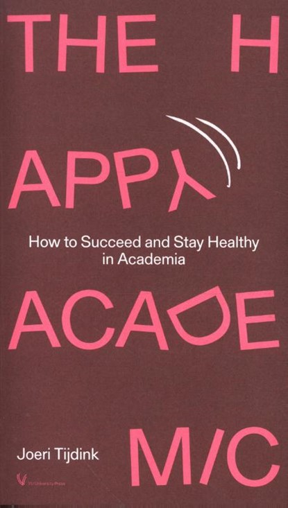 The Happy Academic, Joeri Tijdink - Paperback - 9789086598793